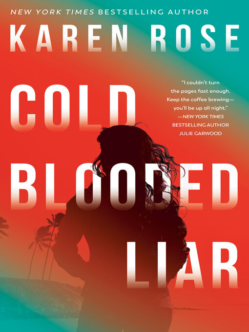 Title details for Cold-Blooded Liar by Karen Rose - Available
